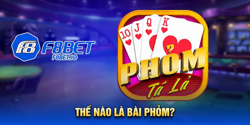 Thế nào là bài phỏm