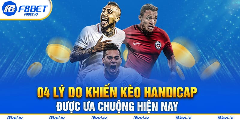 04 lý do khiến kèo Handicap được ưa chuộng hiện nay